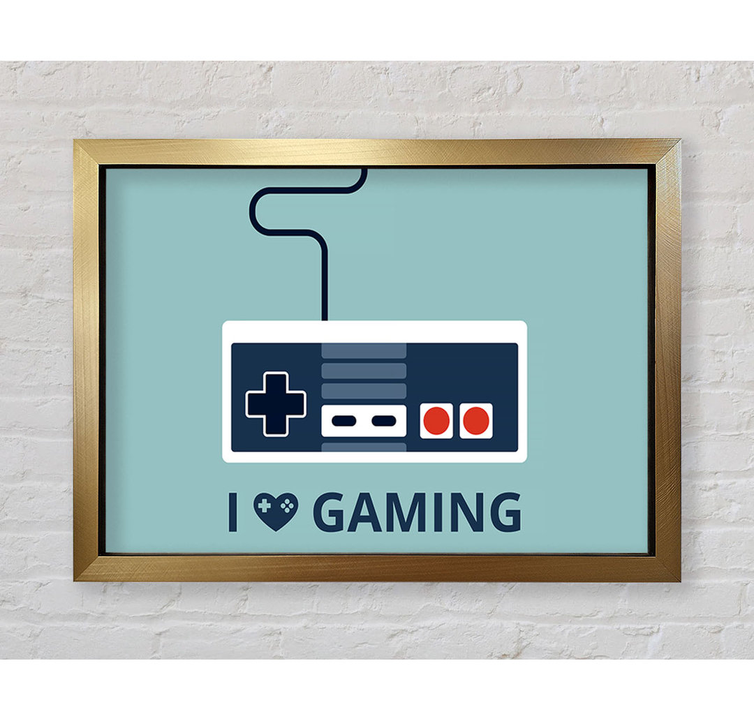 I Love Gaming - Einzelne Bilderrahmen Kunstdrucke