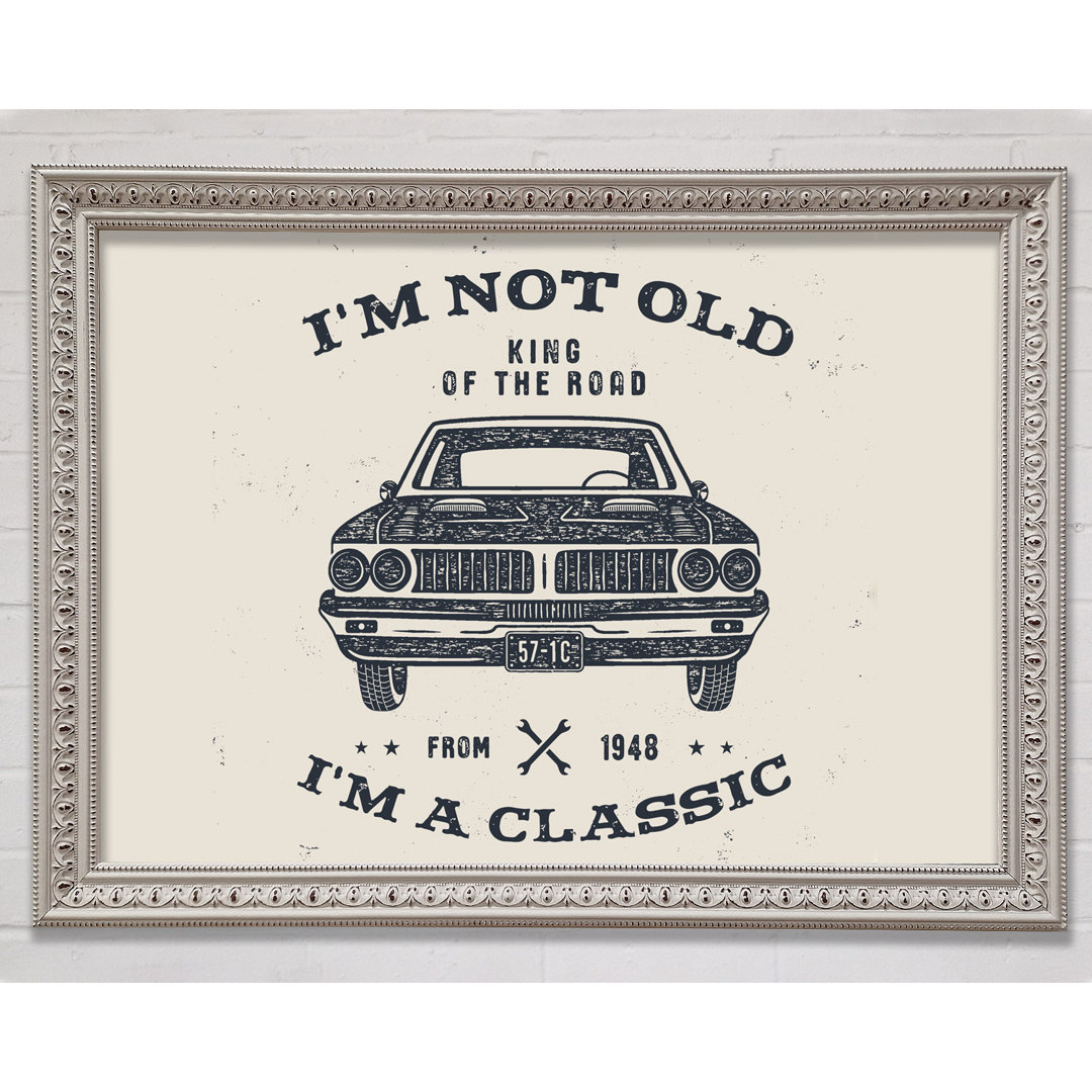 Im Not Old Im A Classic - Einzelne Bilderrahmen Kunstdrucke