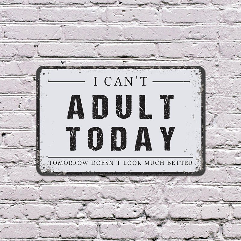 «I Can Adult Adult Today» 10 po x 14 po, H 10 po x l 14 po x P 0,1 po, Blanc
