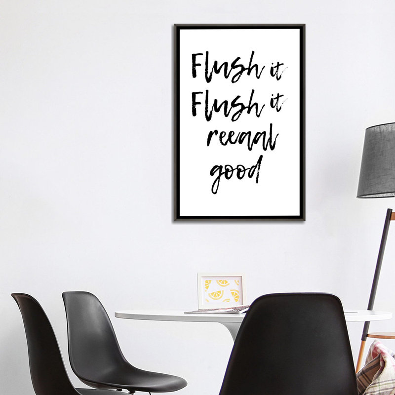 « flush it flush real good » par pixy paper, reproduction d’art textuel, H 40 po x l 26 po x P 1,5 po, Toile tendue