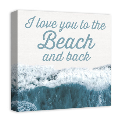 «Love You To The Beach And Back», reproduction sur toile sans cadre