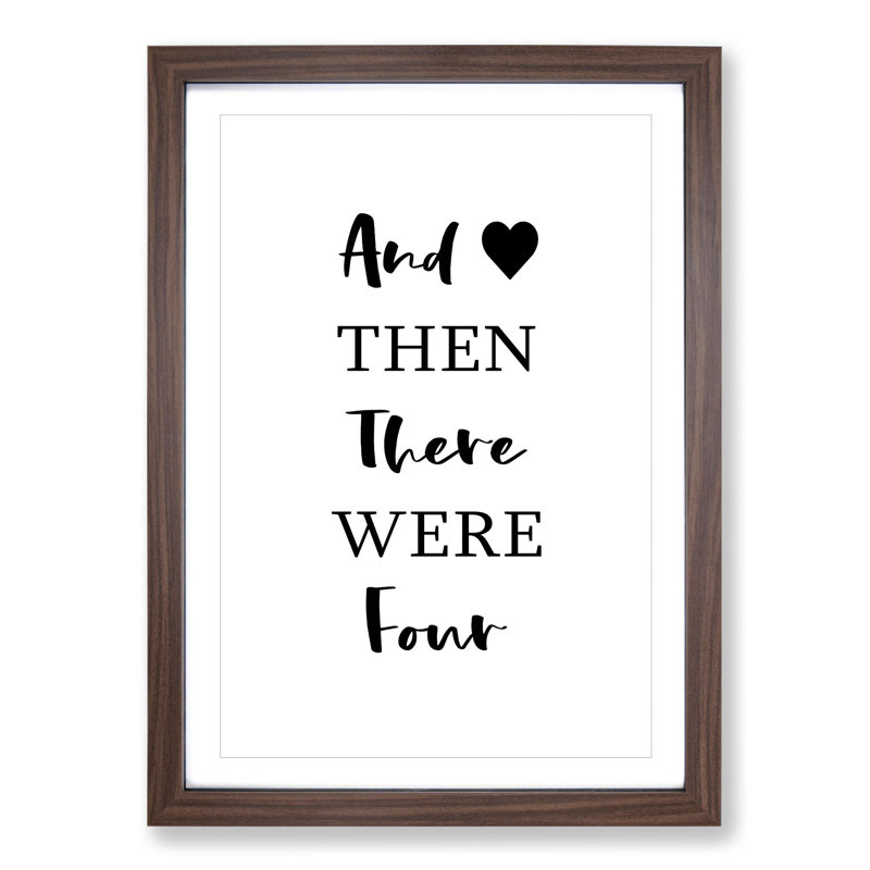 Then There Were Four - Picture Frame Typography, Walnut Framed, 90cm H x 65cm W x 2cm D
