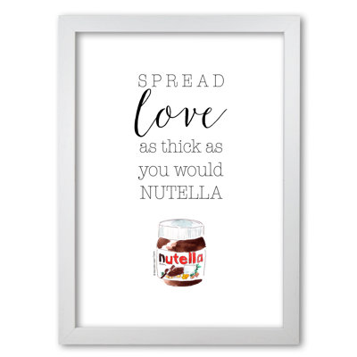 Spread Love Like Nutella - Print