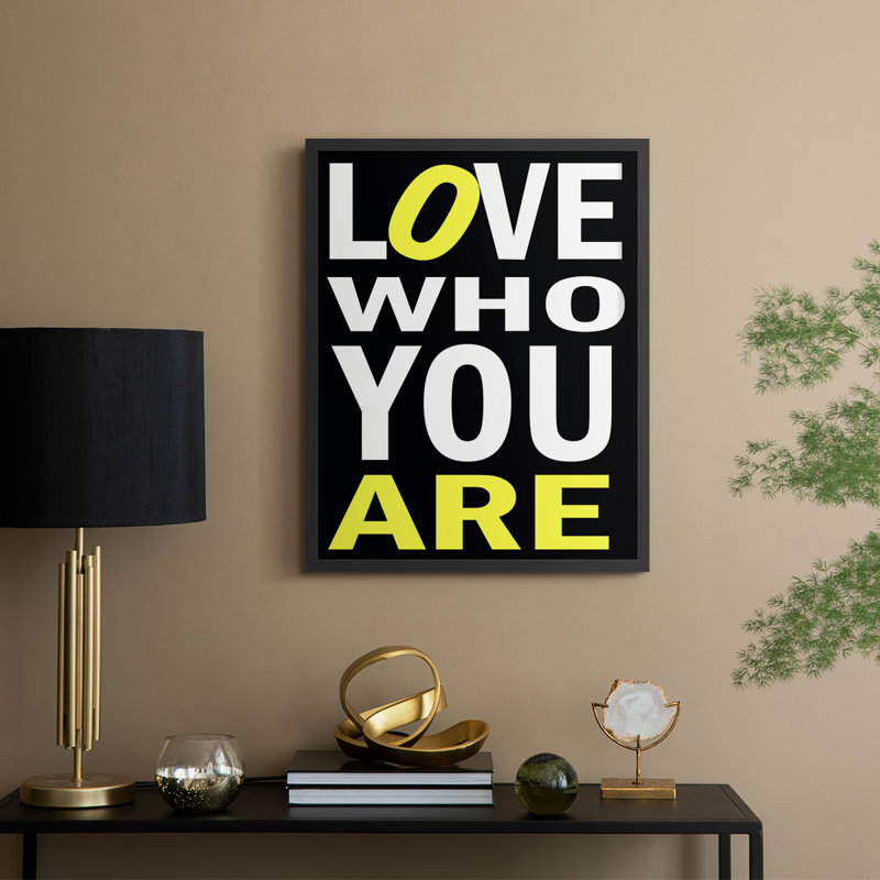 «Love Who You Are», reproduction encadrée - bois massif, Noir, noir, noir, noir, 15" H x 12" W