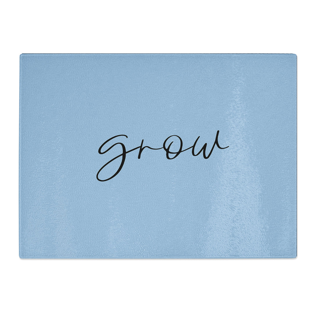 Grow Typography Quote  Glass Chopping Board