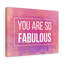 You Are Fabulous - Wrapped Canvas Print-1068365421