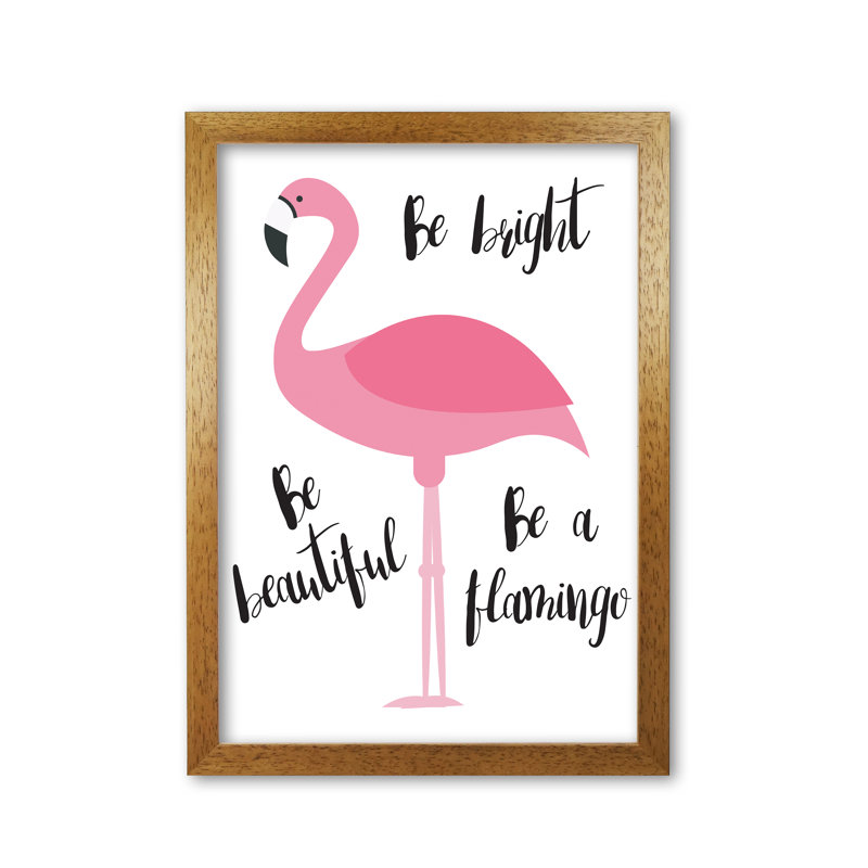 Be A Flamingo - Print, Honey Oak Frame, 42 cm H x 30 cm W x 5 cm D