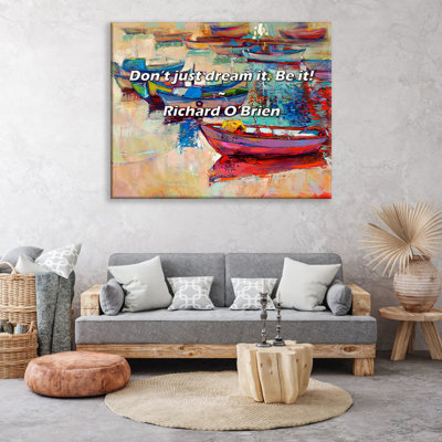 Artsy Quote "Don’t just dream it. Be it!" By Richard O'Brien Gallery Wrapped Canvas