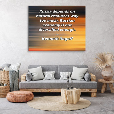 Toile tendue de la galerie ArtsyQuotes par Kenneth Rogoff: "La Russie dépend beaucoup trop des ressources naturelles. L'économie russe n'est pas assez diversifiée."