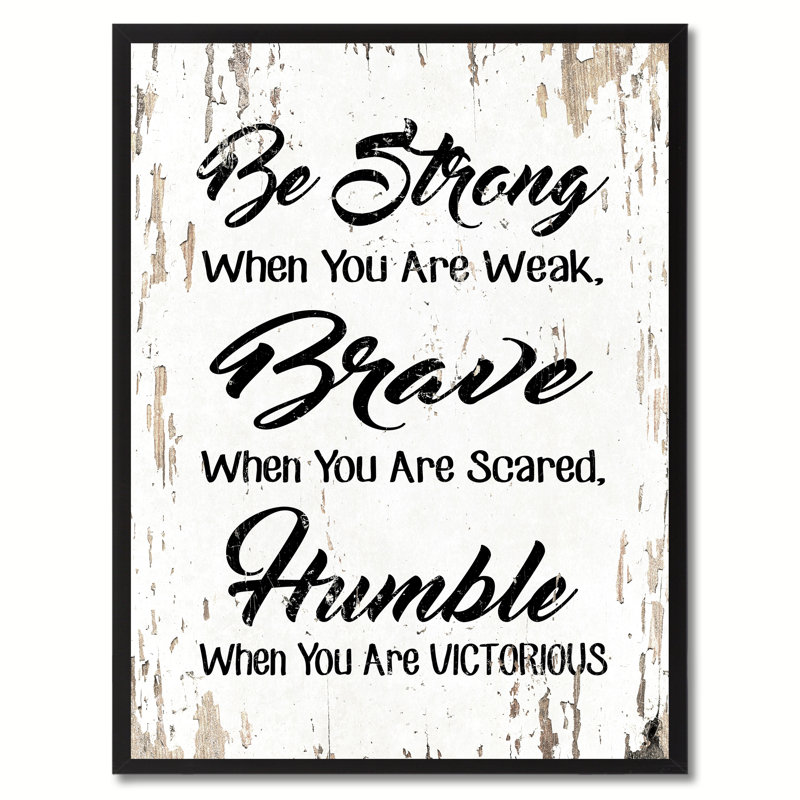 «Be Strong When You are Weak be Brave When You are Scared», reproduction d'art textuel sur toile encadrée