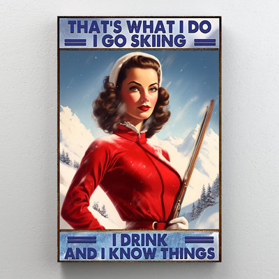 Woman I Go Skiing I Drink - 1 Piece Rectangle Grap " Woman I Go Skiing I Drink " Graphic Art Print