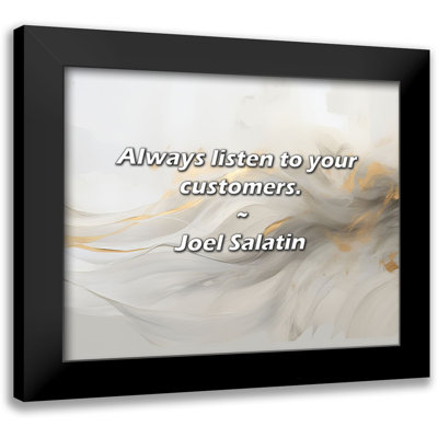 Joel Salatin Quote: Always listen to your customers.