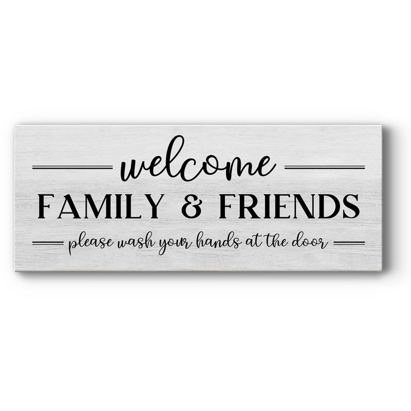 Welcome Family and Friends, H 20 po x l 50 po x P 1,5 po