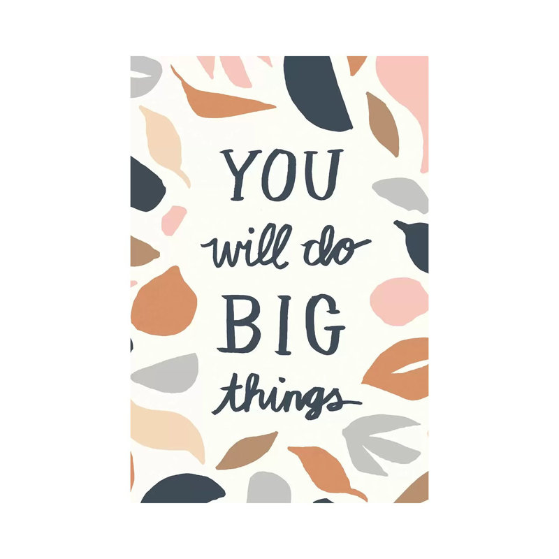 You Will Do Big Things I by Jessica Bruggink - Wrapped Canvas Gallery-Wrapped Canvas Giclée, 30.48cm H x 20.32cm W