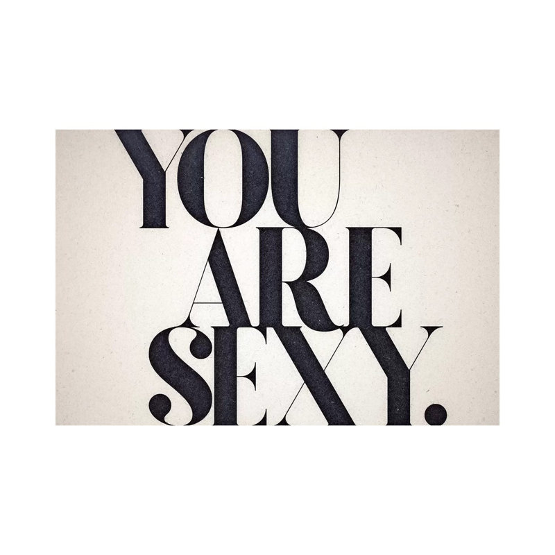 You Are Sexy by 33 Broken Bones - Wrapped Canvas Print, 30.48 cm H x 45.72 cm W