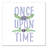 Once Upon A Time Print On Canvas; 45D01E37DEE9474FBBF87C1576210A21 Square-378293316