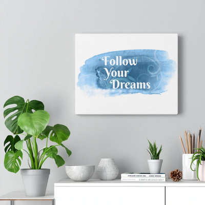 Follow Your Dreams - Wrapped Canvas Print