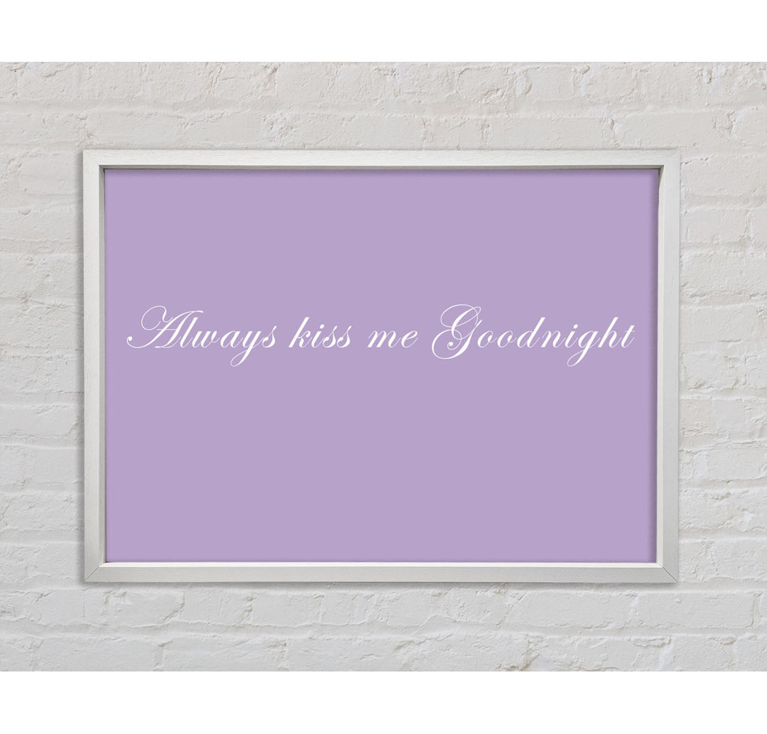 Love Quote Always Kiss Me Goodnight Beige - Single Picture Frame Kunstdrucke auf Leinwand