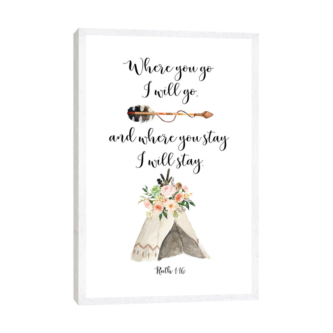 Where You Go I Will Go, Where You Stay I Will Stay, Ruth 116 - Print on Canvas