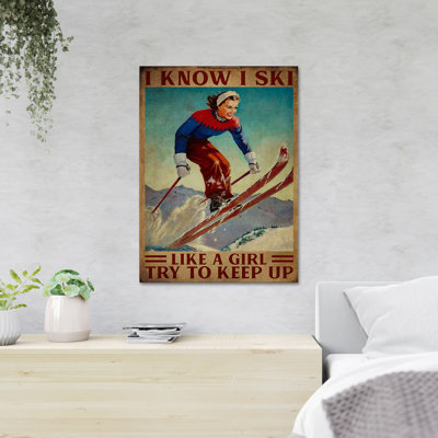 Girl Skiing On Snow - I Know I Ski Like A Girl Try Graphic Art Print