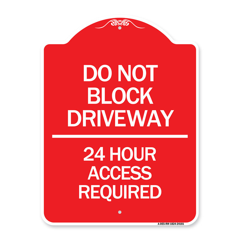 Enseigne Signmission Designer Series - Ne pas bloquer l'allée - Accès 24 heures sur 24/24181, H 18" x l 18" x P 1"