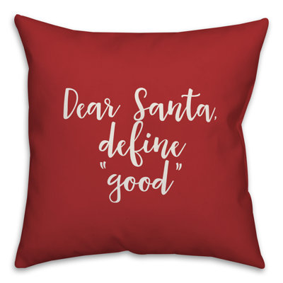  Dear Santa, Define Good Throw Pillow