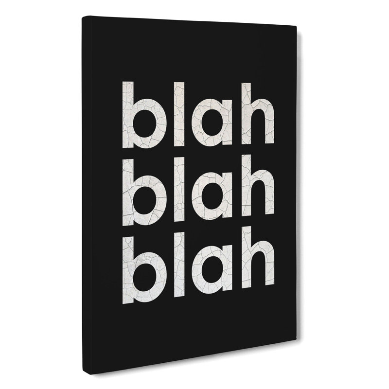 Blah Blah Blah Black Cracked - Wrapped Canvas Print, 60cm H x 40cm W x 3cm D