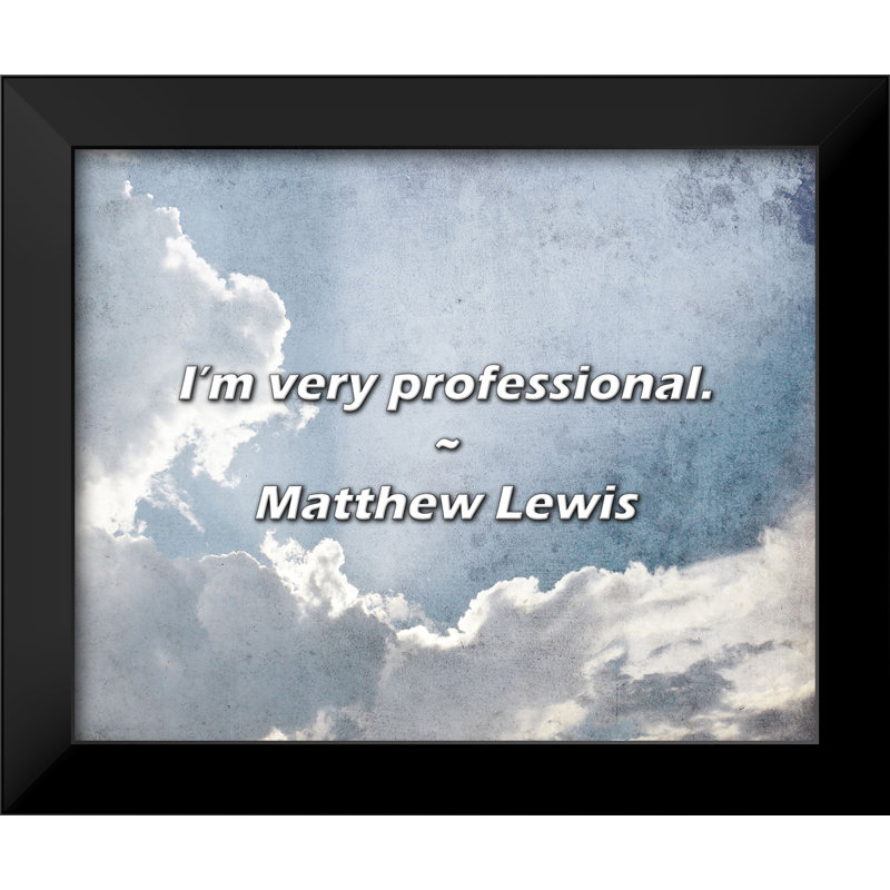 Matthew Lewis Quote: I’m very professional.