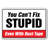 You Can't Fix Stupid Even with Duct Tape Decal