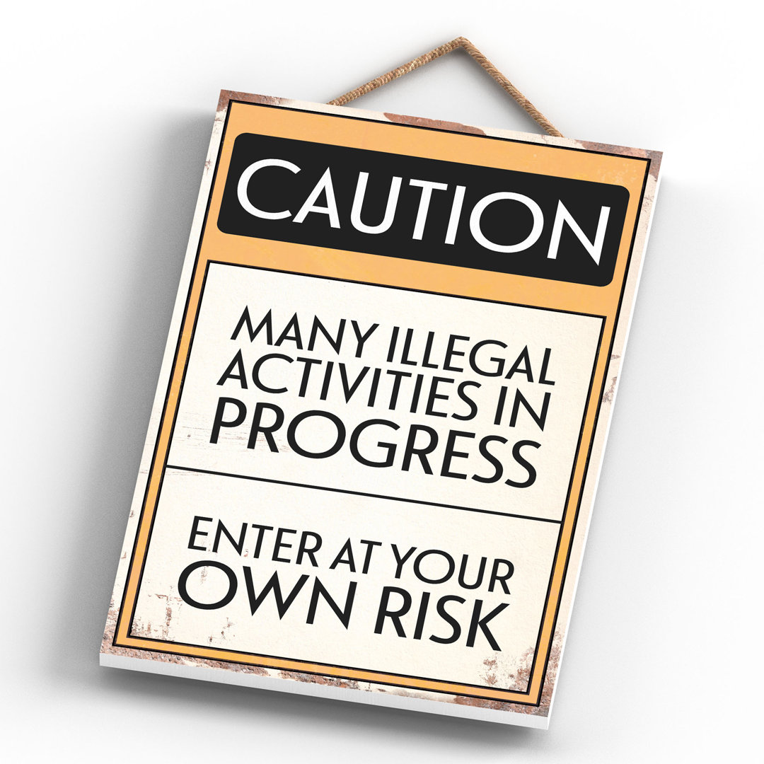 CAUTION ILLEGAL ACTIVITIES TYPOGRAPHY SIGN PRINTED ONTO A WOODEN HANGING PLAQUE - Image 2