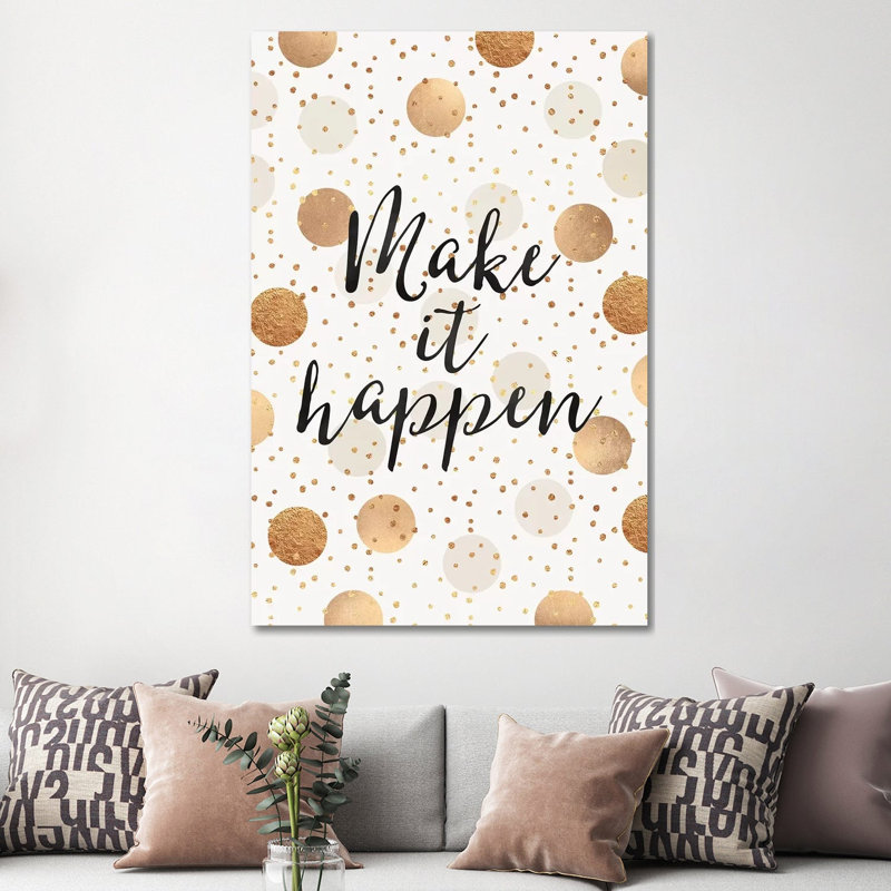 Make It Happen - Gold Dots by Elisabeth Fredriksson - Wrapped Canvas Gallery-Wrapped Canvas Giclée, 152.5 cm H x 101.5 cm W