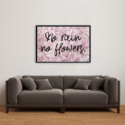 " No Rain No Flowers "