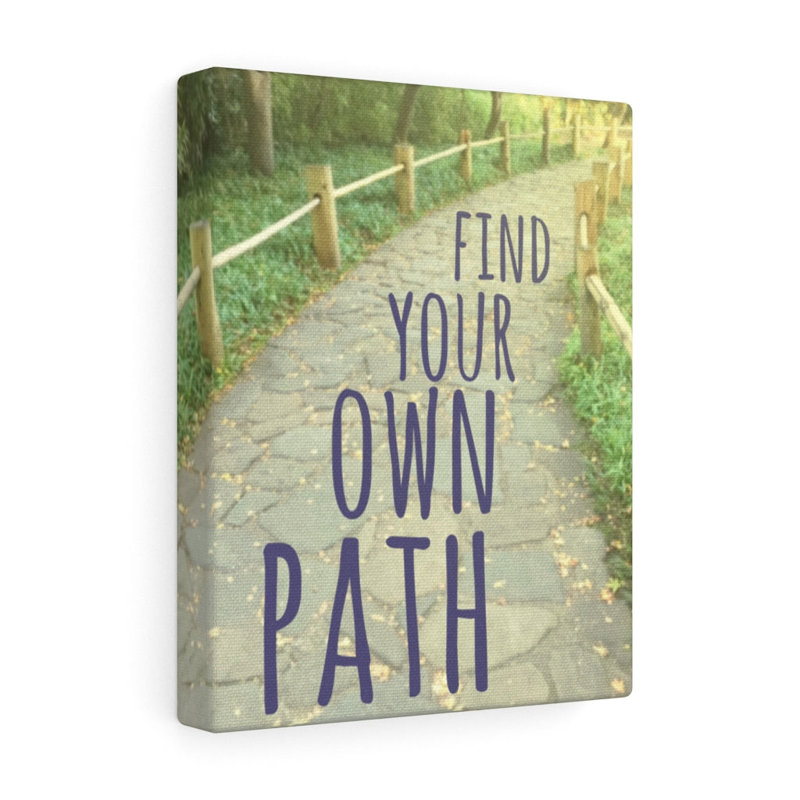 Find Your Own Path - Wrapped Canvas Print