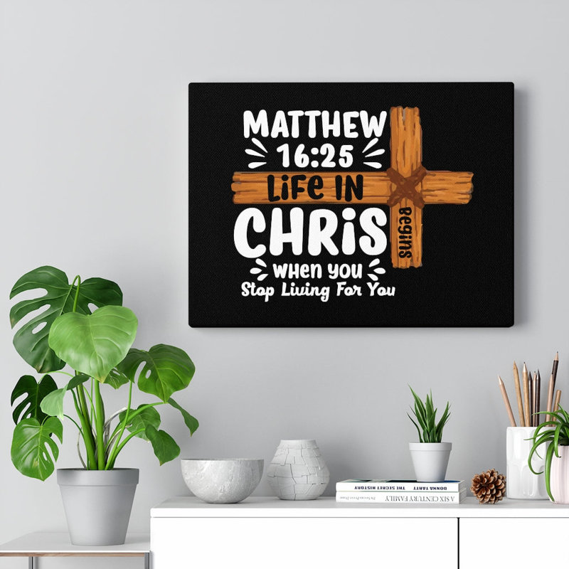 Life In Christ Cross Matthew 16:25 - Wrapped Canvas Print, 61cm H x 76cm W