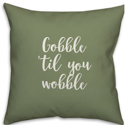 Coussin Gobble Til You Wobble