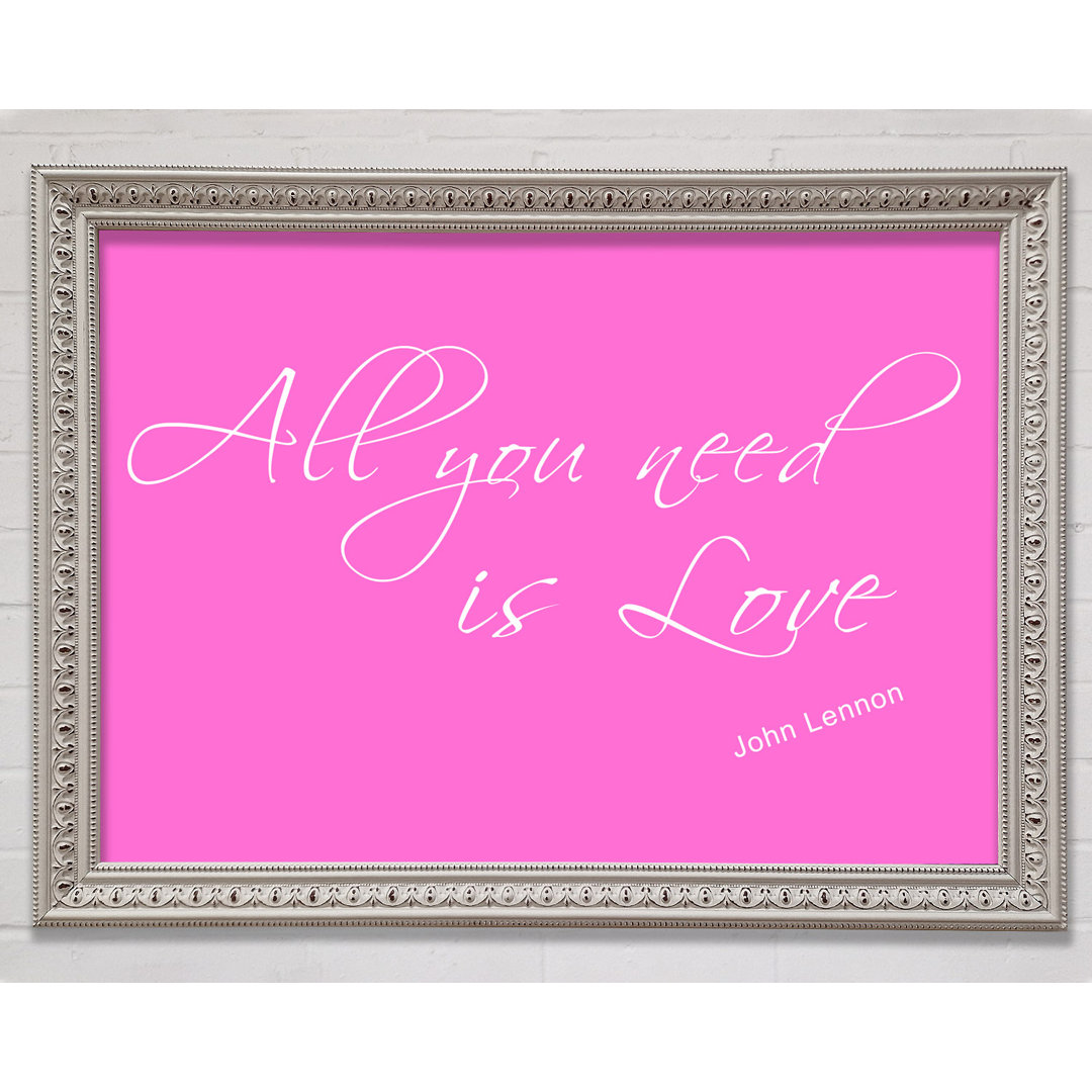 Musik Zitat All You Need Is Love 2 Vivid Pink Gerahmter Druck