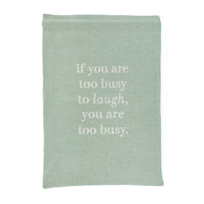 If You Are Too Busy to Laugh, You Are Too Busy - Tableau noir patiné - Tapisserie murale