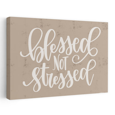 Blessed Not Stressed - Modern Farmhouse Faithbased Decor Positive Affirmation Rustic Background Art