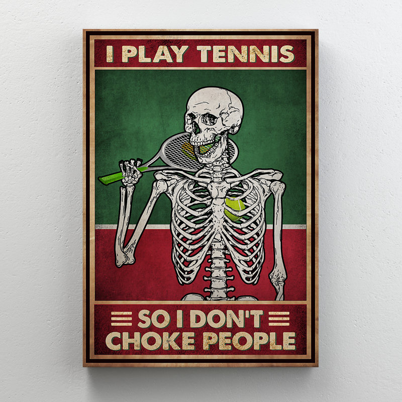 Squelette jouant au tennis - I Play Tennis So I Don't Choke People - 1 pièce, reproduction d'art graphique sur toile tendue
