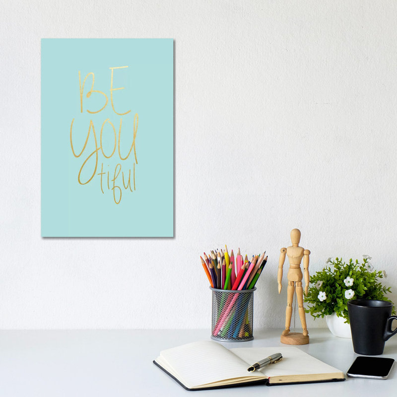 Be You Tiful by Leah Straatsma - Print on Canvas, Wrapped Canvas, 30.48cm H x 20.32cm W x 1.91cm D
