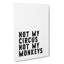 Not My Circus Not My Monkeys - Wrapped Canvas-61877332