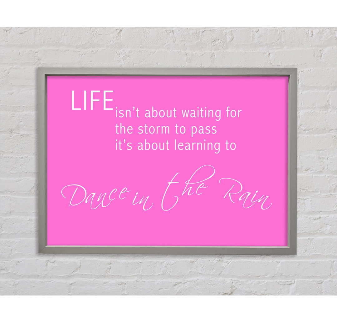 Life Isnt About Waiting 2 Vivid Pink Gerahmter Druck