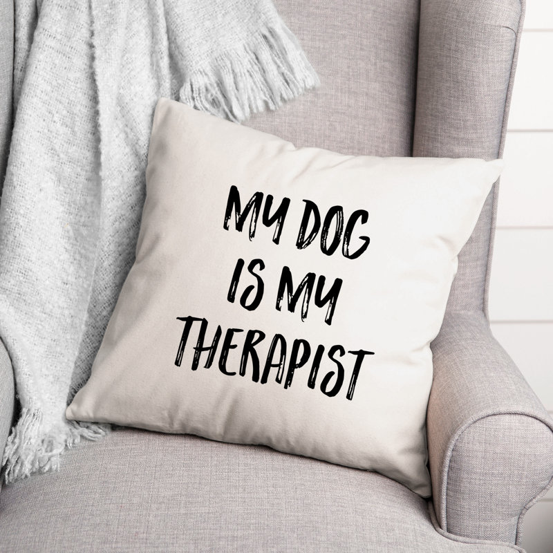 Coussin My Dog Is My Therapist, 16 po x 1 po