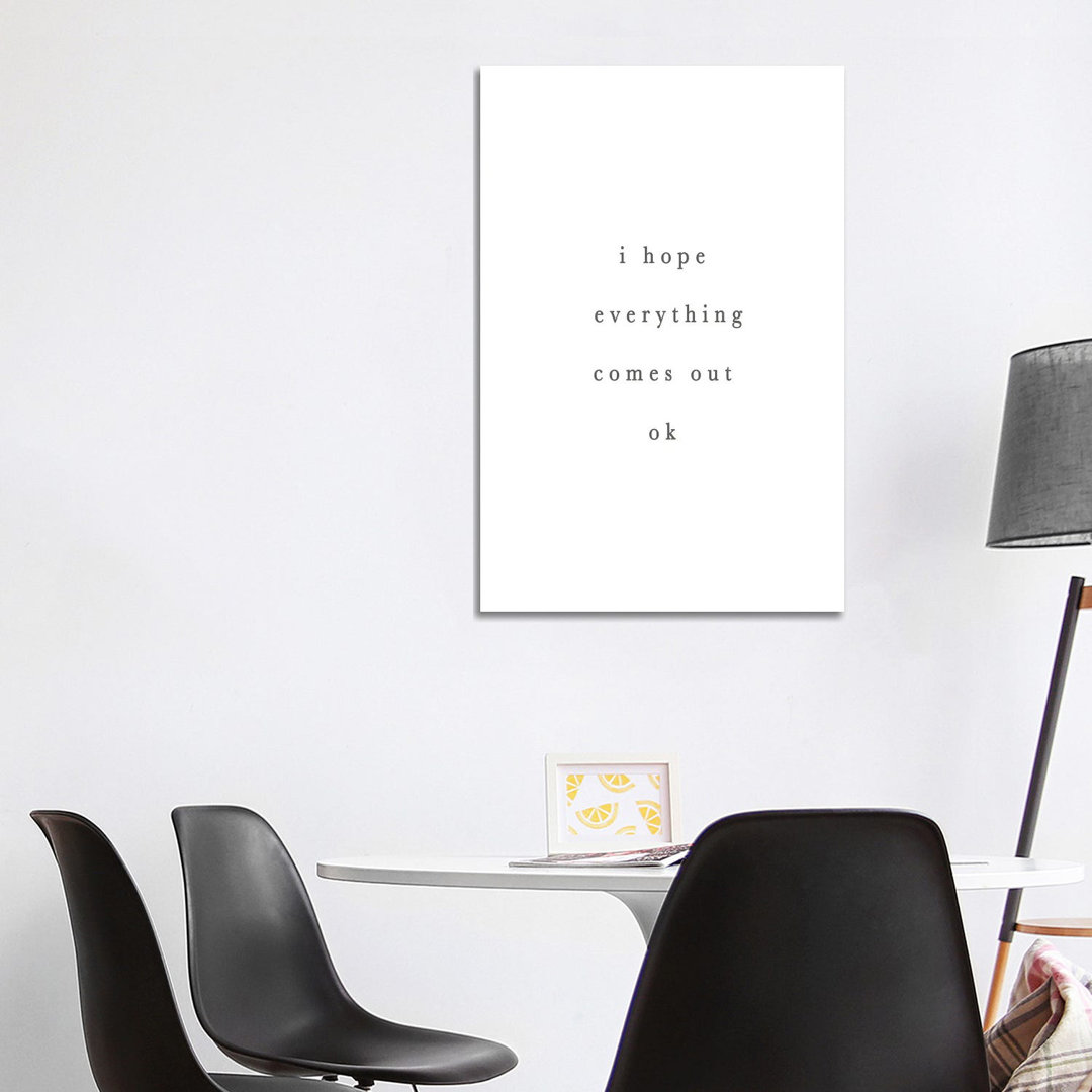I Hope Everything Comes Out Ok by Leah Straatsma - Wrapped Canvas Print