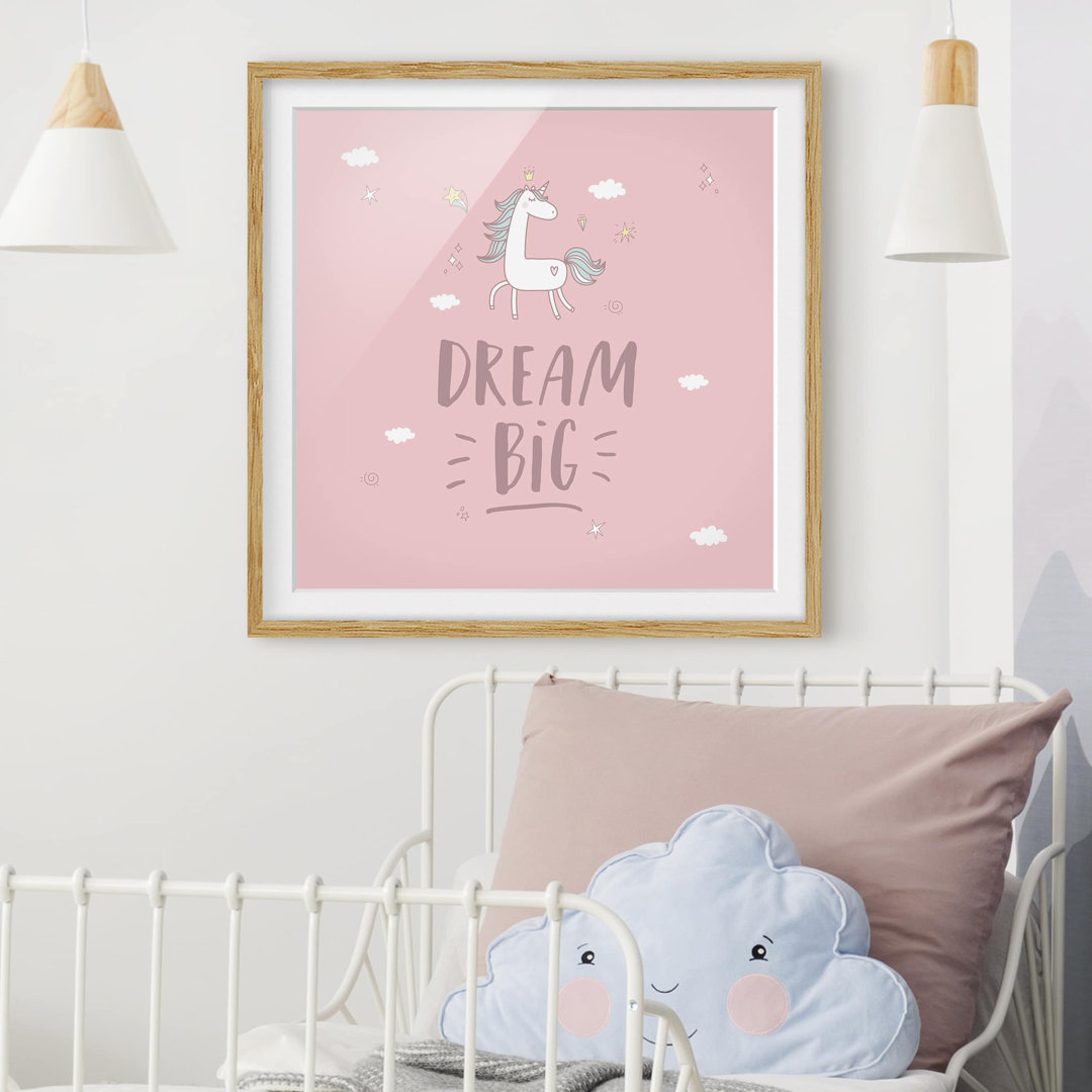 Gerahmtes Poster Dream Big Unicorn