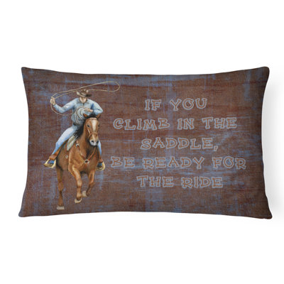 Roper Horse If You Climb in The Saddle, Be Ready for The Ride Indoor/Outdoor Throw Pillow