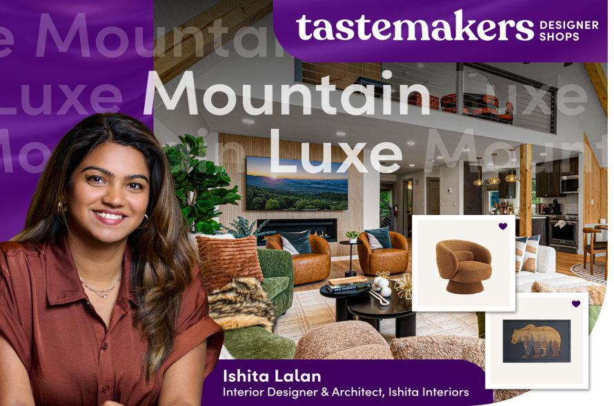 tastemakers designer shops, Mountain Luxe, Ishita Lalan Interior Designer & Architect, Ishita Interiors