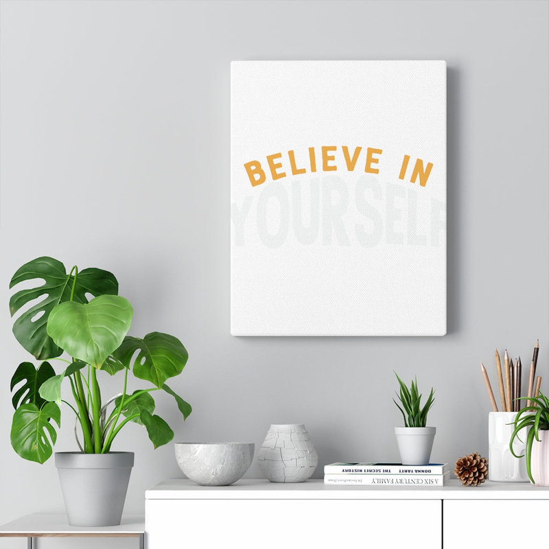 Believe In Yourself - Wrapped Canvas Print