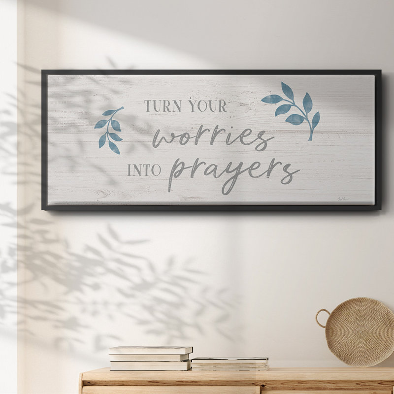 Worries into Prayers- Framed Canvas, 24" H x 60" W