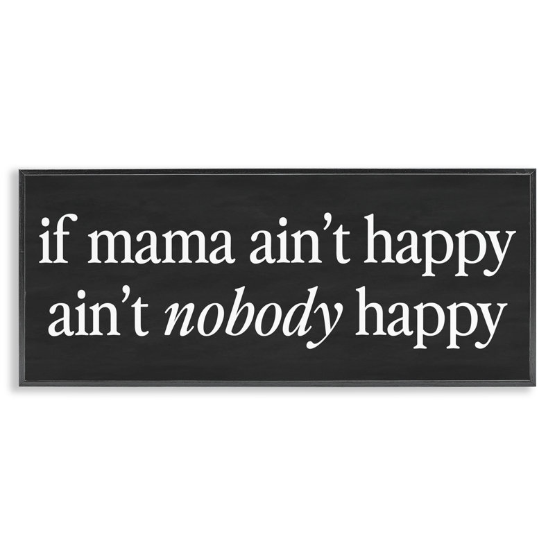 «If Mama Ain pas Happy Humor», estampe numérique, design par lettré et doublé, H 10 po x l 24 po, Giclée encadrée noir minuit